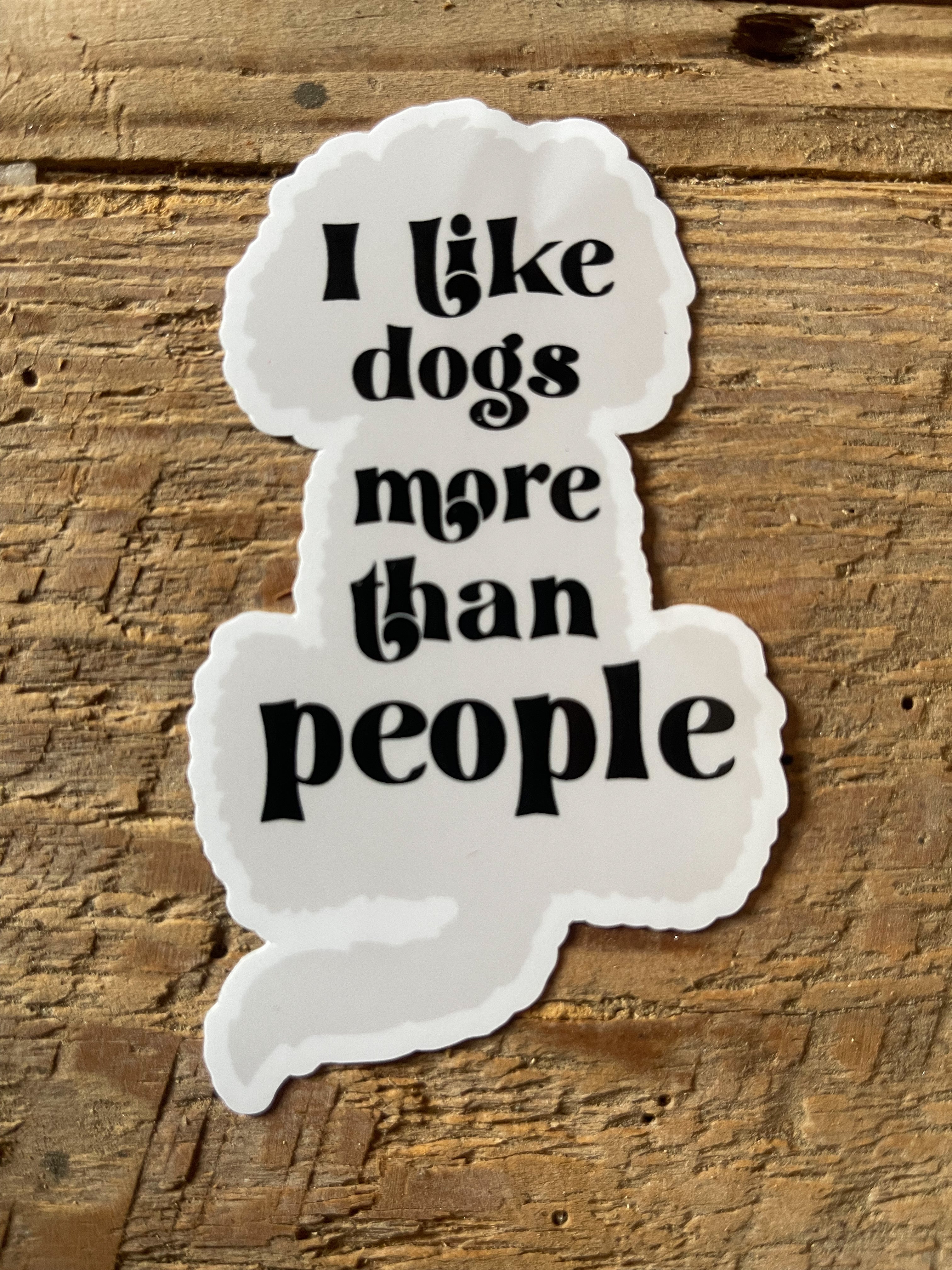 I Like Dogs More Than People Sticker - Grey