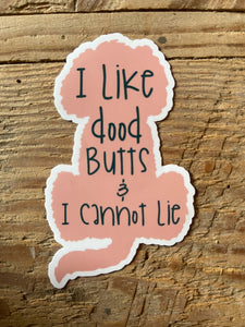I Like Dood Butts (Dog Sil) Sticker - Blush